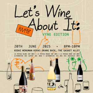 Let's Wine About It: Vyne Edition @ Kedai Minuman Keras Orang Baik, The Gasket Alley PJ